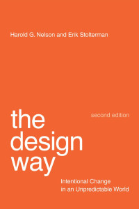 Nelson, Harold G.(Author) — Design Way : Intentional Change in an Unpredictable World (2nd Edition)