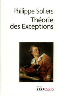 Philippe Sollers — Théorie des Exceptions