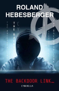Roland Hebesberger — The Backdoor Link: Cyberella (Die Spinnen Reihe 1) (German Edition)