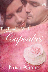 Kristi Ahlers — The Trouble with Cupcakes