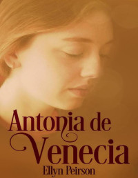 Ellyn Peirson — Antonia de Venecia