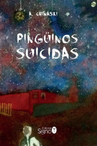 A. Chinaski — Pingüinos suicidas