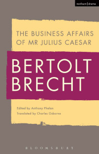 Bertolt Brecht — The Business Affairs of Mr Julius Caesar