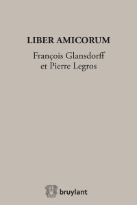 Glansdorff François, Legros Pierre & Glansdorff François & Legros Pierre — Liber Amicorum Franois Glansdorff et Pierre Legros