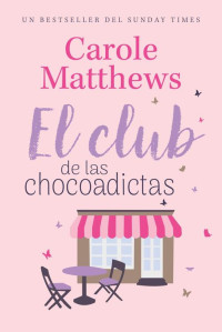 Carole Matthews — El club de las chocoadictas