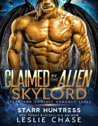 Leslie Chase & Starr Huntress — Claimed by the Alien Skylord (Crashland Contact Romances Book 3)