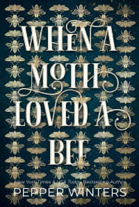Pepper Winters — When a moth loved a bee