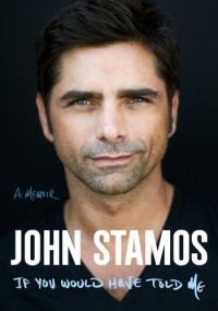 John Stamos — If You Would Have Told Me