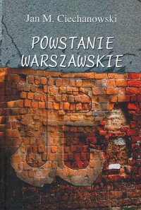 Jan M. Ciechanowski — Powstanie Warszawskie