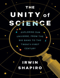 Irwin Shapiro; — The Unity of Science