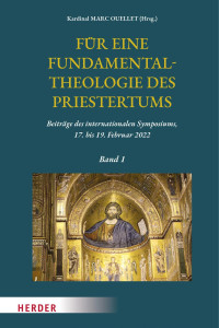 Kardinal Marc Ouellet — Für eine Fundamentaltheologie des Priestertums