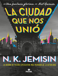 N. K. Jemisin — La Ciudad Que Nos Unió