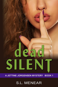 S.L. Menear — Dead Silent (A Jettine Jorgensen Mystery, Book 1)