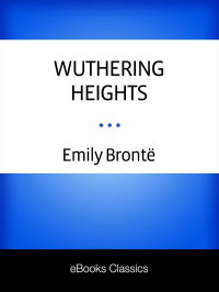 Emily Brontë — Wuthering Heights