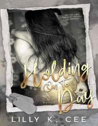 Lilly K. Cee — HOLDING ON TO DAY