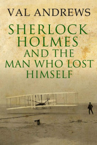 Val Andrews — Sherlock Holmes 08 and the Man Who Lost Himself