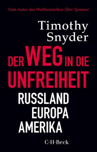 Snyder, Timothy — Der Weg in die Unfreiheit