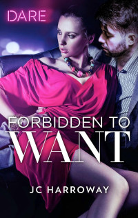 JC Harroway — Forbidden To Want (Billionaire Bachelors #1)