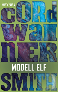 Smith, Cordwainer [Smith, Cordwainer] — Modell Elf