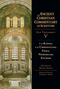 Marco Conti, Thomas C. Oden — 1-2 Kings, 1-2 Chronicles, Ezra, Nehemiah, Esther