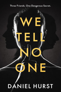 Daniel Hurst — We tell no one