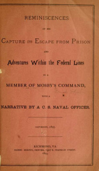 Frank H. Rahm & Edward R. Archer — Reminiscences of his capture and escape from prison and adventures within the federal lines