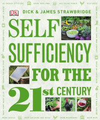 Strawbridge, Dick., Strawbridge, James. — Self-sufficiency for the 21st Century