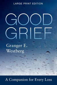 Granger E. Westberg; — Good Grief: Large Print