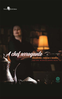 Fabiane Mendes Grudzinski; — A chef Arrogante