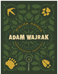 Adam Wajrak — Wielka Księga Prawdziwych Tropicieli