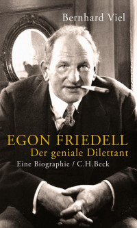 Viel & Bernhard — Egon Friedell: Der geniale Dilettant