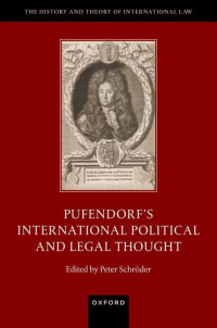 Peter Schr"oderr — Pufendorf's International Political and Legal Thought (The History and Theory of International Law)