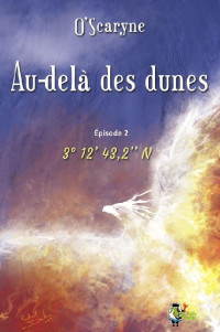 O'Scaryne [O'Scaryne] — Au delà des dunes - Tome 2