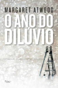 Margaret Atwood — O Ano do Dilúvio