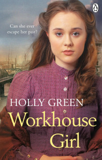 Holly Green — Workhouse Girl