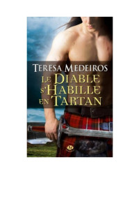 Teresa Medeiros [Medeiros, Teresa] — Le diable s'habille en tartan