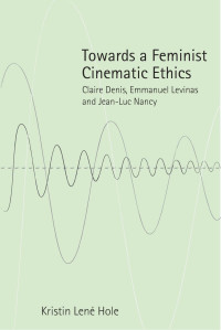 LenÃ© Hole, Kristin; — Towards a Feminist Cinematic Ethics