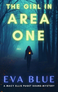 Eva Blue — The Girl in Area One (A Macy Ellis Puget Sound Mystery)