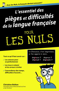 Christine Bolton — L'essentiel des pièges et difficultés de la langue française Pour les Nuls