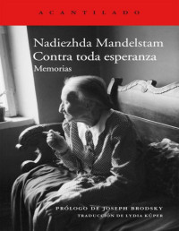 Nadiezhda Mandelstam — Contra Toda Esperanza