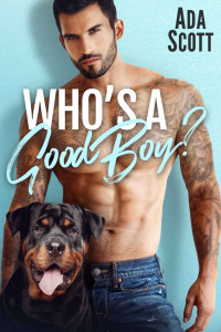 Scott, Ada — Who’s a Good Boy: Dog in This Fight #1