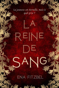 Ena Fitzbel — La Reine de Sang: Romantasy