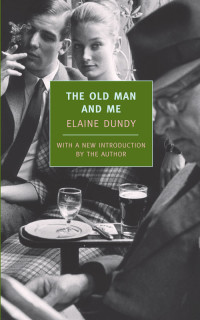 Elaine Dundy — The Old Man and Me