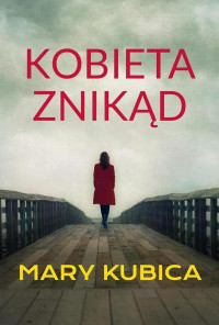 Kobieta znikąd — Mary Kubica