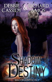 Debbie Cassidy & Richard Amos — Shadow Destiny