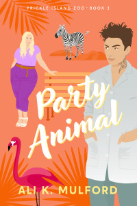 Ali K. Mulford — Party Animal (Prickle Island Zoo Book 3)
