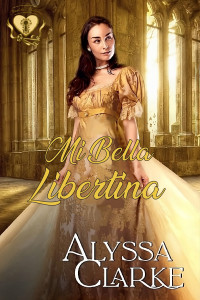 Alyssa Clarke — 6. Mi Bella Libertina