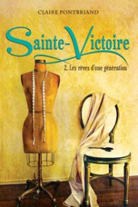 Pontbriand, Claire [Pontbriand, Claire] — Sainte Victoire - 02 - Les Reves d'une generation