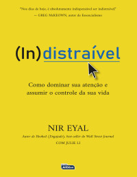 Nir Eyal — (In)distraível