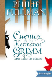 Philip Pullman — Cuentos de los hermanos Grimm